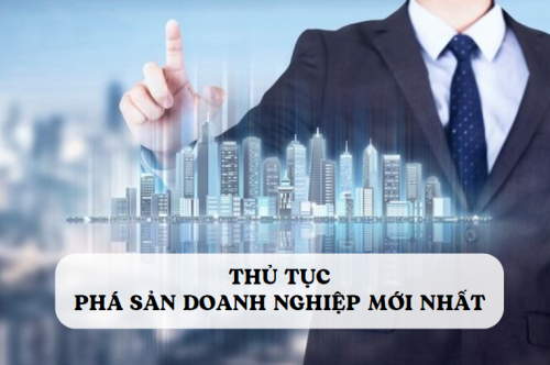 Thủ tục phá sản doanh nghiệp mới nhất