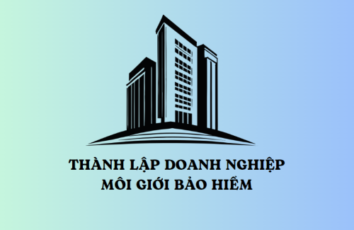 Thủ tục thành lập doanh nghiệp môi giới bảo hiểm