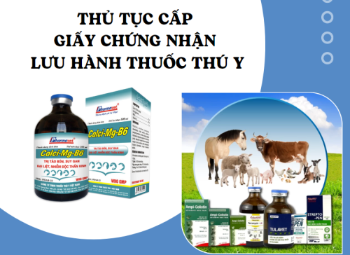 Thủ tục cấp giấy chứng nhận lưu hành thuốc thú y