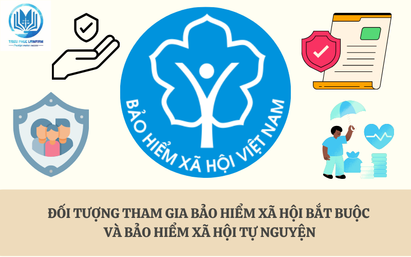 Đối tượng tham gia bảo hiểm xã hội bắt buộc và bảo hiểm xã hội tự nguyện