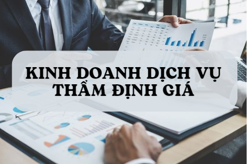 Kinh doanh dịch vụ thẩm định giá