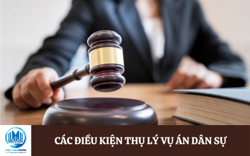 Các điều kiện thụ lý vụ án dân sự