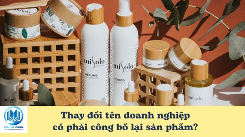 Thay đổi tên doanh nghiệp có phải công bố lại sản phẩm?