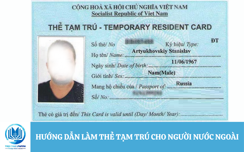 Hướng Dẫn Làm Thẻ Tạm Trú Cho Người Nước Ngoài