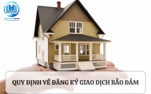 Quy định về đăng ký giao dịch bảo đảm