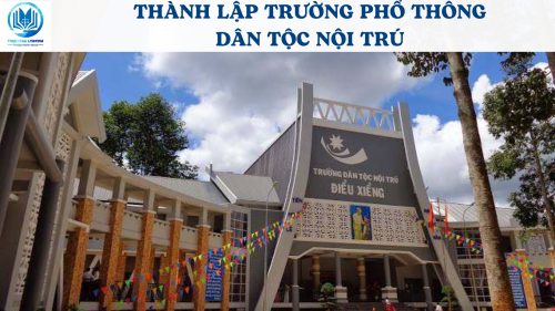 Điều kiện thủ tục thành lập trường phổ thông dân tộc nội trú từ 20/11/2024