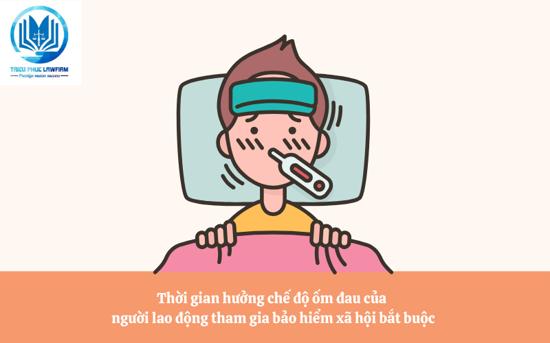 Thời gian hưởng chế độ ốm đau của người lao động tham gia bảo hiểm xã hội bắt buộc