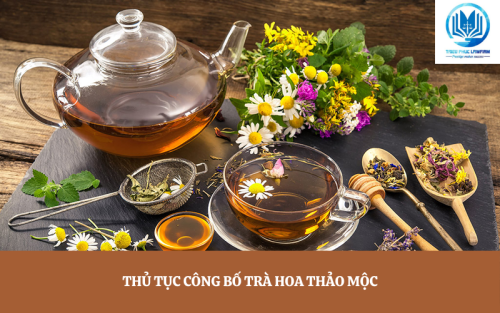 Thủ tục công bố trà hoa thảo mộc