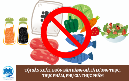 Tội sản xuất, buôn bán hàng giả là lương thực, thực phẩm, phụ gia thực phẩm