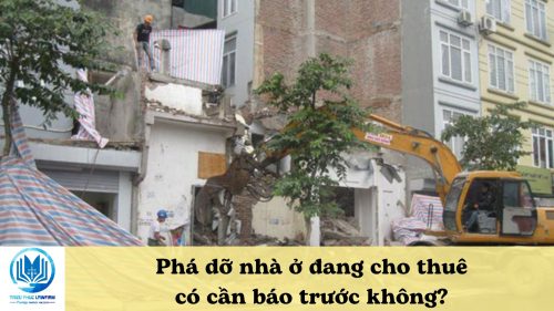 Phá dỡ nhà ở đang cho thuê có cần báo trước không?