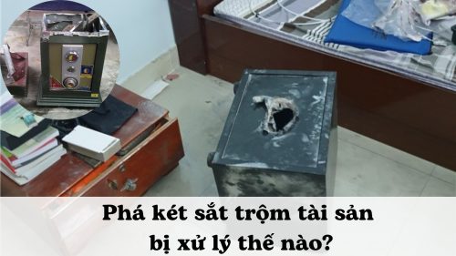 Phá két sắt để trộm tài sản có thể bị xử lý về tội gì?