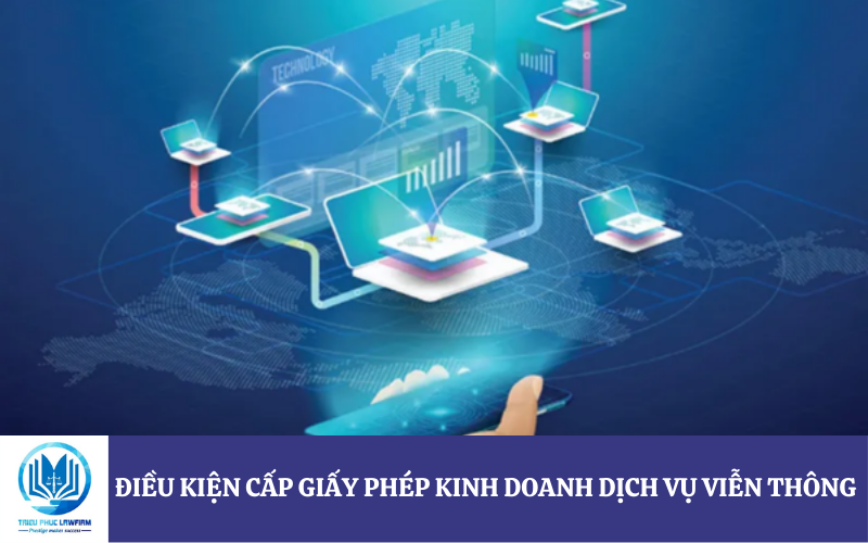 _Điều kiện cấp giấy phép kinh doanh dịch vụ viễn thông