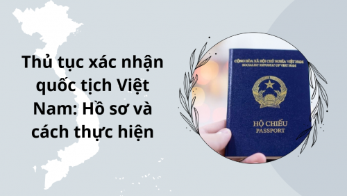 thủ tục xác nhận quốc tịch Việt Nam